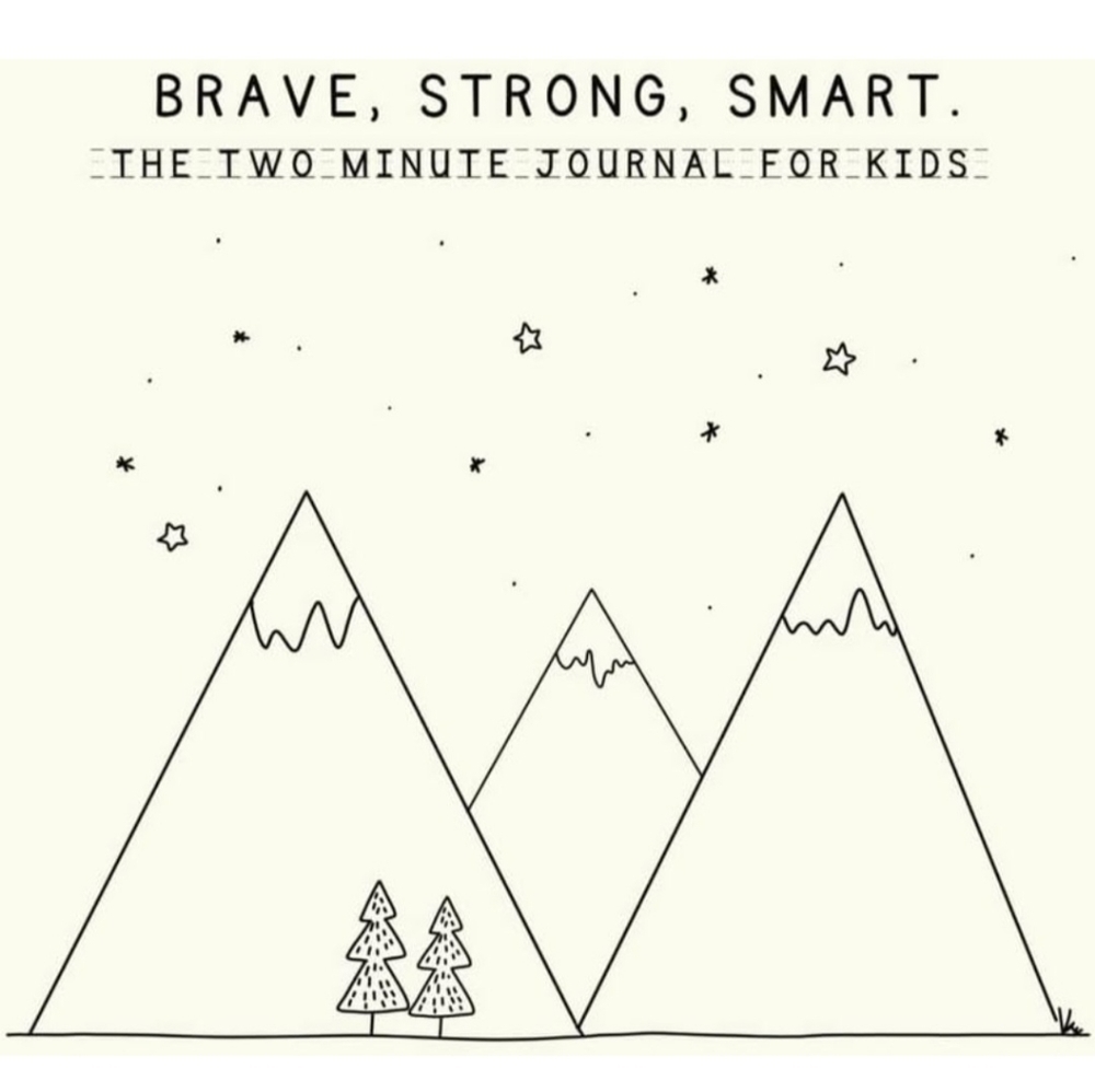 Brave, Strong, Smart. The Two  Minute Journal for Kids